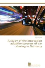 study of the innovation adoption process of car sharing in Germany af Julia Peterle
