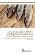 Anwendungspotentiale multipotenter Zellen aus Regenbogenforellenhaut af Sebastian Rakers