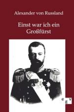Einst war ich ein Grossfurst af Alexander von Russland