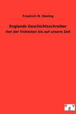 Englands Geschichtsschreiber af Friedrich W Ebeling