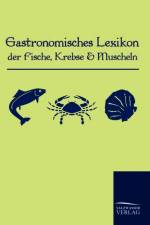 Gastronomisches Lexikon der Fische, Krebse und Muscheln af Anonym Anonymus
