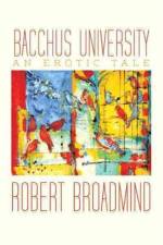 Bacchus University af Robert Broadmind
