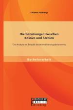 Die Beziehungen zwischen Kosovo und Serbien af Fellanza Podrimja