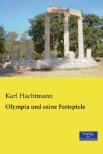 Olympia und seine Festspiele af Karl Hachtmann