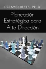 Planeacion Estrategica Para Alta Direccion af Octavio Reyes