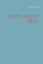 Fort, Utile Et Beau af Christina Goh