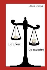 choix du meurtre af André Dheyve