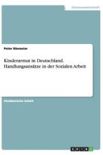 Kinderarmut in Deutschland. Handlungsansatze in der Sozialen Arbeit af Peter Niemeier