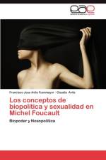 Conceptos de Biopolitica y Sexualidad En Michel Foucault af Francisco Jose Avila Fuenmayor