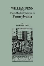 William Penn and the Dutch Quaker Migration to Pennsylvania af William I Hull