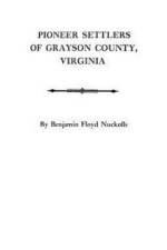 Pioneer Settlers of Grayson County, Virginia af Benjamin Floyd Nuckolls