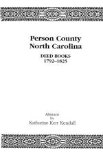 Person County, North Carolina Deed Books 1792-1825 af Katharine Kerr Kendall