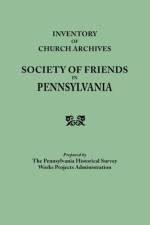 Inventory of Church Archives Society of Friends in Pennsylvania