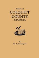 History of Colquitt County, Georgia af W.A Covington