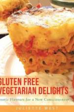 Gluten Free Vegetarian Delights af Juliette West