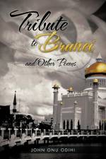 Tribute to Brunei and Other Poems af John Onu Odihi
