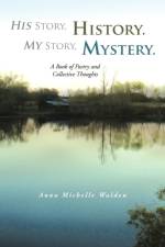 His Story, History. My Story, Mystery. af Anna Michelle Walden