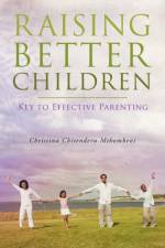 Raising Better Children af Christina Chitenderu Mthombeni