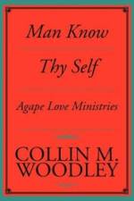 Man Know Thy Self af Collin M Woodley