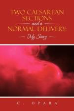 Two Caesarean Sections and a Normal Delivery af C Opara