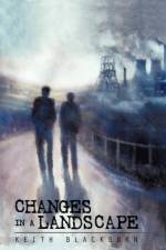 Changes in a Landscape af Keith Blackburn