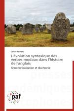 L'Evolution Syntaxique Des Verbes Modaux Dans l'Histoire de l'Anglais af Romero-C