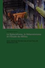 Le Naturalisme, Le Determinisme Et L Etude Du Milieu af Valente-M