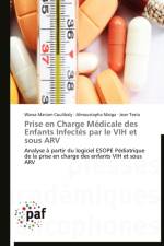 Prise En Charge Medicale Des Enfants Infectes Par Le Vih Et Sous Arv af Collectif
