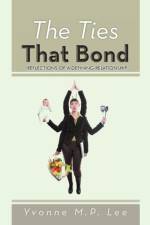 Ties That Bond af Yvonne M P Lee