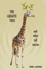 Giraffe Tree and Other Tall Stories af Eric Johns