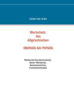 Wortschatz des Altgriechischen - ONOMATA KAI PHMATA af Günter Lotz-Grütz