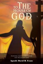 To The House Of God af Apostle David B. Evans