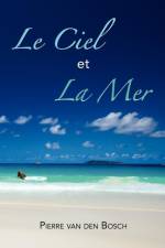 Ciel Et La Mer af Pierre van den Bosch