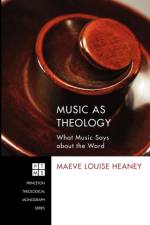 Music as Theology af Maeve Louise Heaney