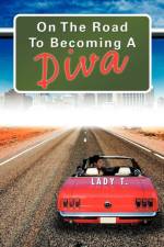 On the Road to Becoming a Diva af Lady T
