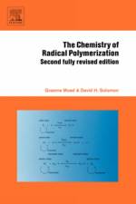 The Chemistry of Radical Polymerization af Graeme (Commonwealth Scientific and Industrial Research Organisation (CSIRO) Moad