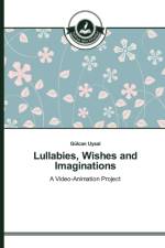 Lullabies, Wishes and Imaginations af Gulcan Uysal