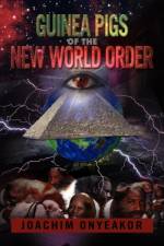 Guinea Pigs of the New World Order af JOACHIM ONYEAKOR