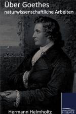 UEber Goethes naturwissenschaftliche Arbeiten af Hermann Helmholtz