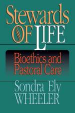 Stewards of Life af Sondra Ely Wheeler