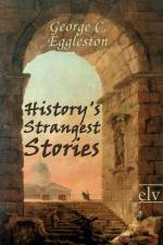 History's Strangest Stories af George C Eggleston