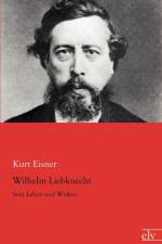 Wilhelm Liebknecht af Kurt Eisner