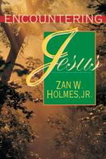 Encountering Jesus af Zan W Holmes