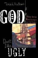 God Don't Like Ugly af Teresa L.Fry Brown