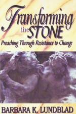 Transforming the Stone af Barbara K. Lundblad