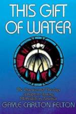 This Gift of Water af Gayle Carlton Felton