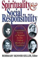 Spirituality and Social Responsibility af Rosemary Skinner Keller