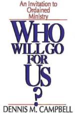 Who Will Go for Us? af Dennis M. Campbell
