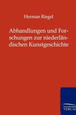 Abhandlungen und Forschungen zur niederlandischen Kunstgeschichte af Herman Riegel