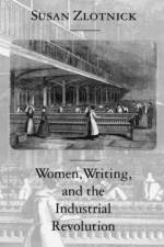 Women, Writing, and the Industrial Revolution af Susan (Assistant Professor Zlotnick